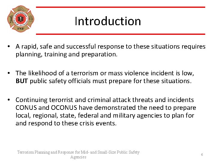 Introduction • A rapid, safe and successful response to these situations requires planning, training