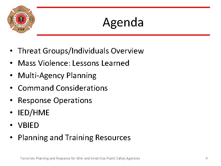 Agenda • • Threat Groups/Individuals Overview Mass Violence: Lessons Learned Multi-Agency Planning Command Considerations