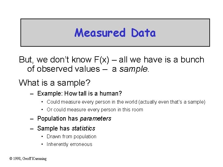 Measured Data But, we don’t know F(x) – all we have is a bunch