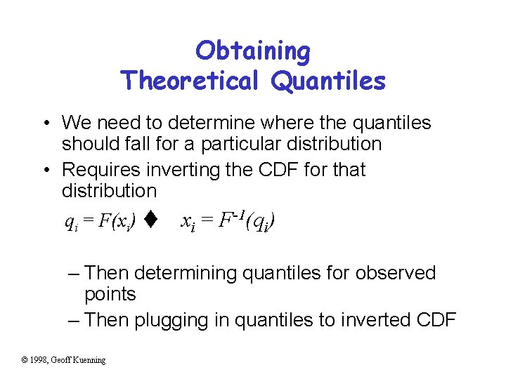 Obtaining Theoretical Quantiles • We need to determine where the quantiles should fall for