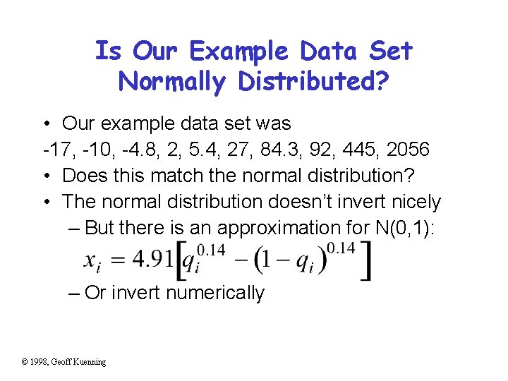 Is Our Example Data Set Normally Distributed? • Our example data set was -17,