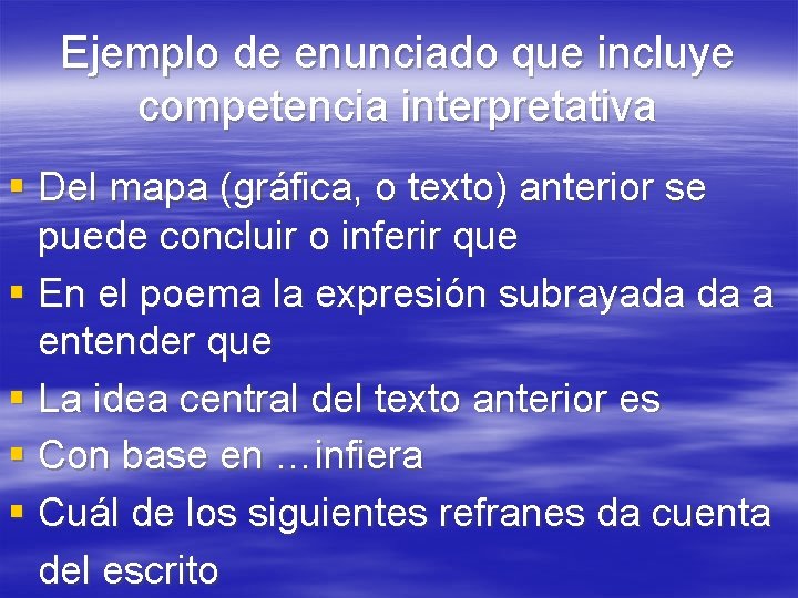 Ejemplo de enunciado que incluye competencia interpretativa § Del mapa (gráfica, o texto) anterior