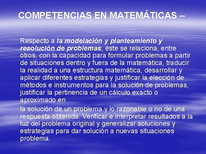 COMPETENCIAS EN MATEMÁTICAS – Respecto a la modelación y planteamiento y resolución de problemas,