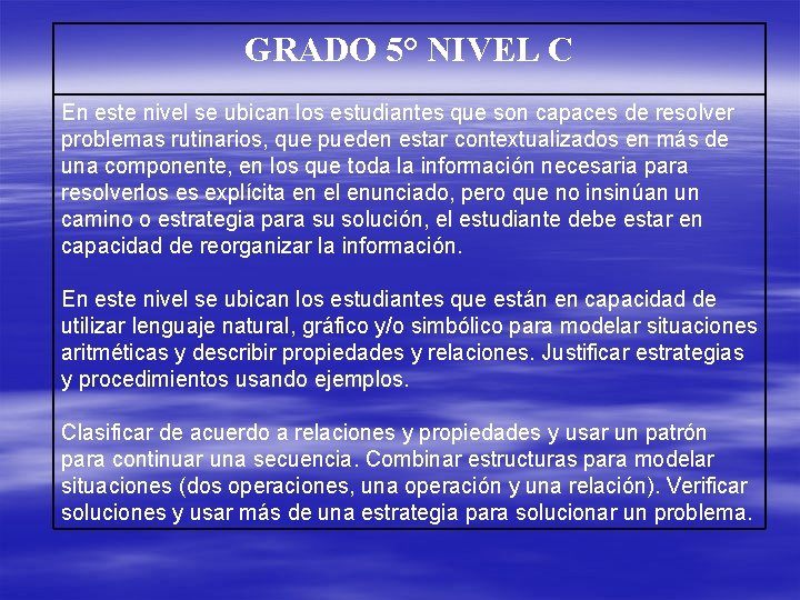 GRADO 5° NIVEL C En este nivel se ubican los estudiantes que son capaces