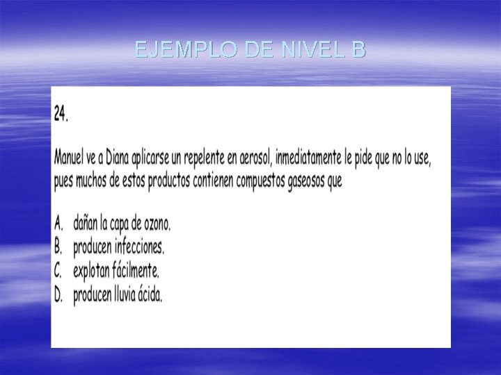 EJEMPLO DE NIVEL B 