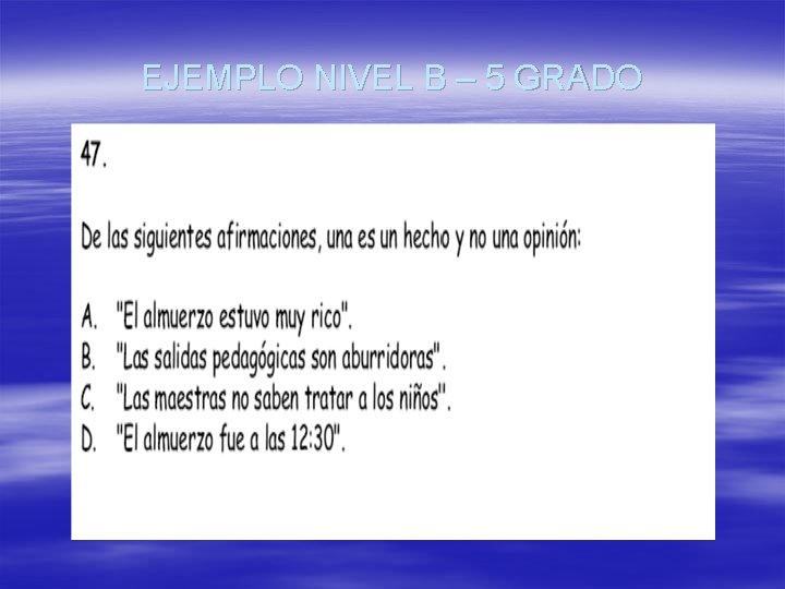 EJEMPLO NIVEL B – 5 GRADO 