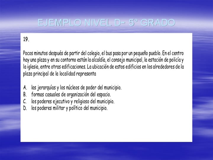 EJEMPLO NIVEL D- 5° GRADO 