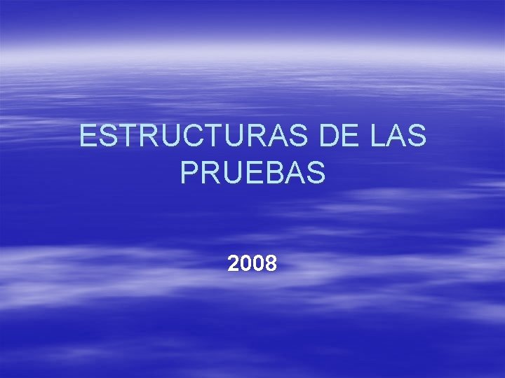 ESTRUCTURAS DE LAS PRUEBAS 2008 