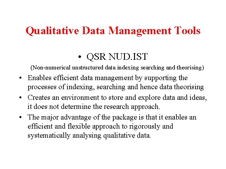 Qualitative Data Management Tools • QSR NUD. IST (Non-numerical unstructured data indexing searching and Qualitative Data Management Tools • QSR NUD. IST (Non-numerical unstructured data indexing searching and