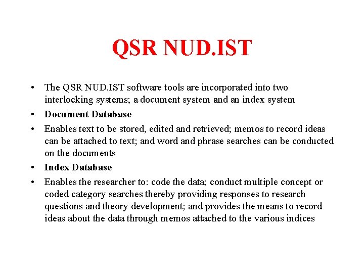 QSR NUD. IST • The QSR NUD. IST software tools are incorporated into two QSR NUD. IST • The QSR NUD. IST software tools are incorporated into two