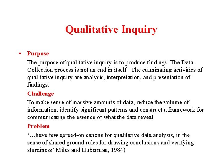Qualitative Inquiry • Purpose The purpose of qualitative inquiry is to produce findings. The Qualitative Inquiry • Purpose The purpose of qualitative inquiry is to produce findings. The