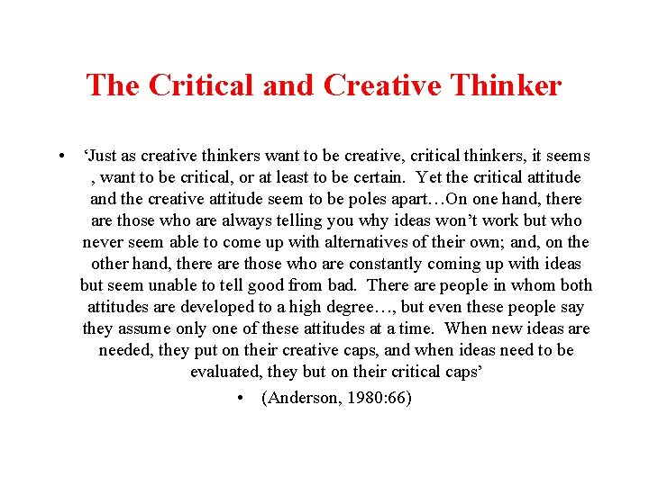 The Critical and Creative Thinker • ‘Just as creative thinkers want to be creative, The Critical and Creative Thinker • ‘Just as creative thinkers want to be creative,