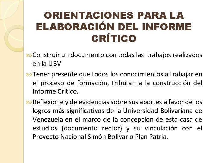 ORIENTACIONES PARA LA ELABORACIÓN DEL INFORME CRÍTICO Construir un documento con todas las trabajos