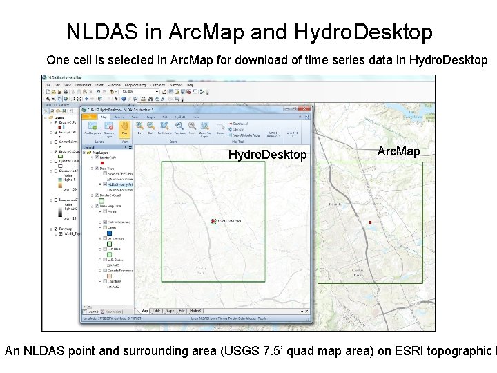 NLDAS in Arc. Map and Hydro. Desktop One cell is selected in Arc. Map