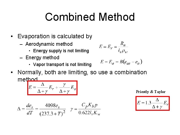 Combined Method • Evaporation is calculated by – Aerodynamic method • Energy supply is