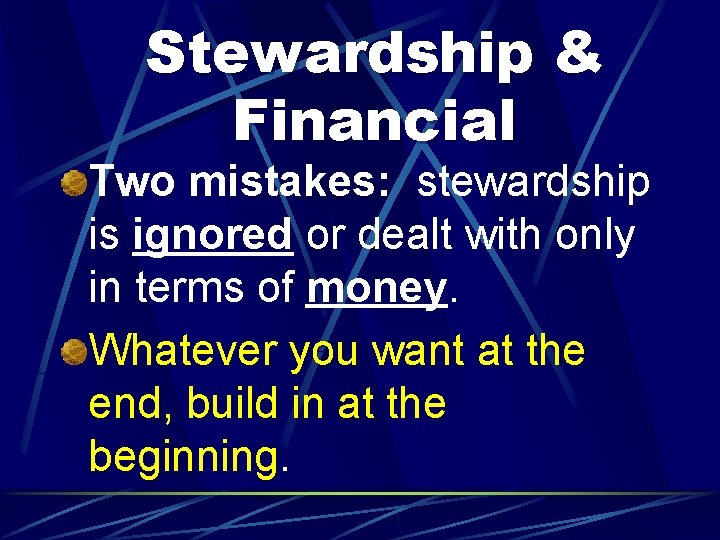 Stewardship & Financial Two mistakes: stewardship is ignored or dealt with only in terms