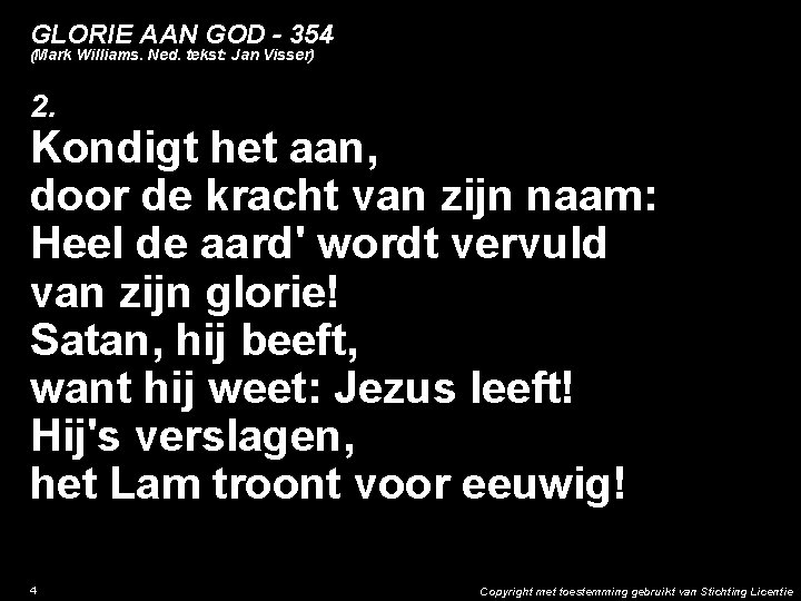 GLORIE AAN GOD - 354 (Mark Williams. Ned. tekst: Jan Visser) 2. Kondigt het