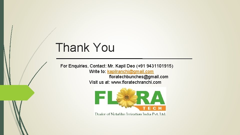 Thank You For Enquiries, Contact: Mr. Kapil Deo (+91 9431101915) Write to: kapilranchi@gmail. com
