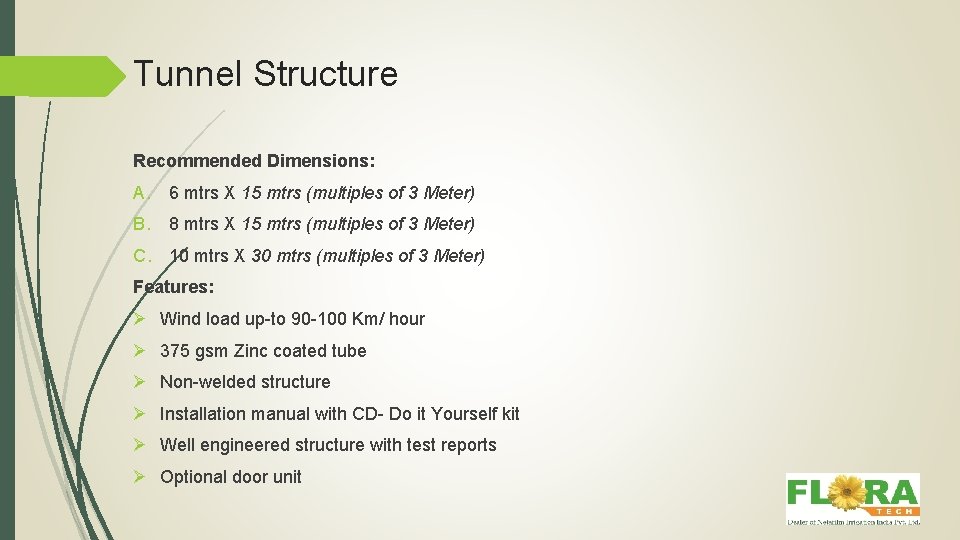 Tunnel Structure Recommended Dimensions: A. 6 mtrs X 15 mtrs (multiples of 3 Meter)