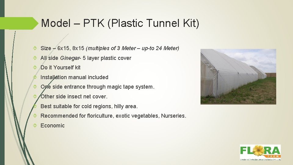 Model – PTK (Plastic Tunnel Kit) Size – 6 x 15, 8 x 15