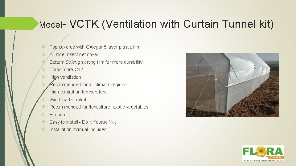 Model- VCTK (Ventilation with Curtain Tunnel kit) Top covered with Ginegar 5 layer plastic