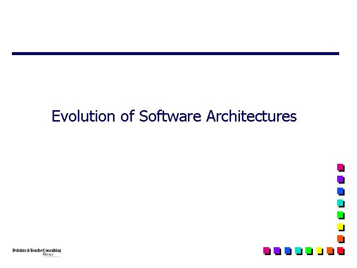 Evolution of Software Architectures 
