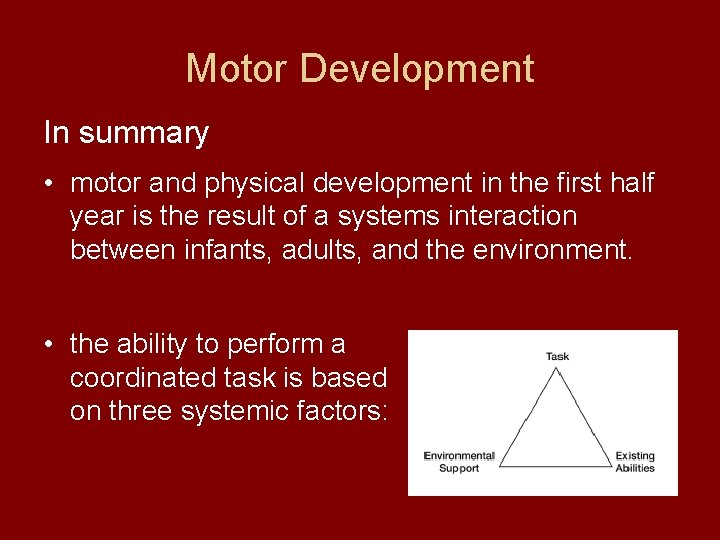 Motor Development In summary • motor and physical development in the first half year