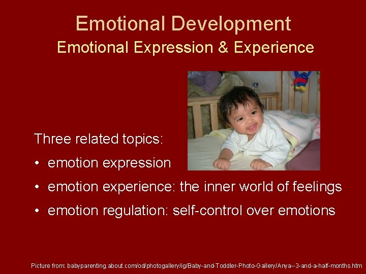 Emotional Development Emotional Expression & Experience Three related topics: • emotion expression • emotion