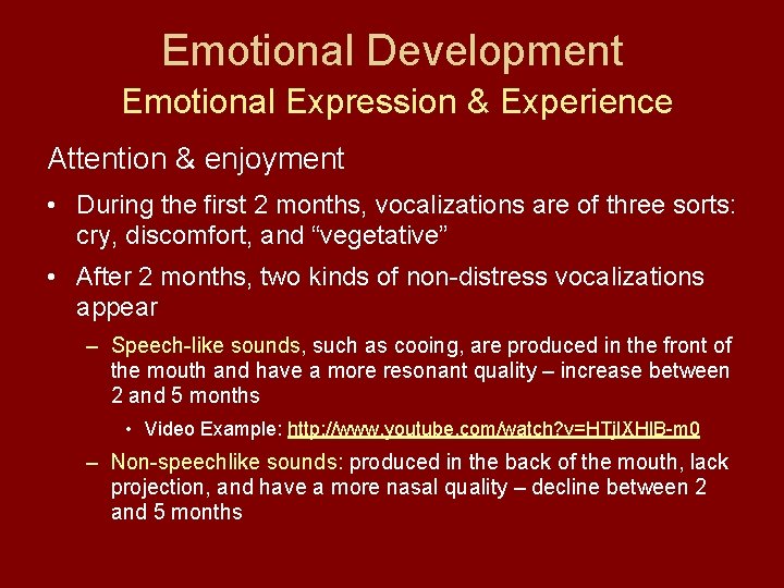 Emotional Development Emotional Expression & Experience Attention & enjoyment • During the first 2