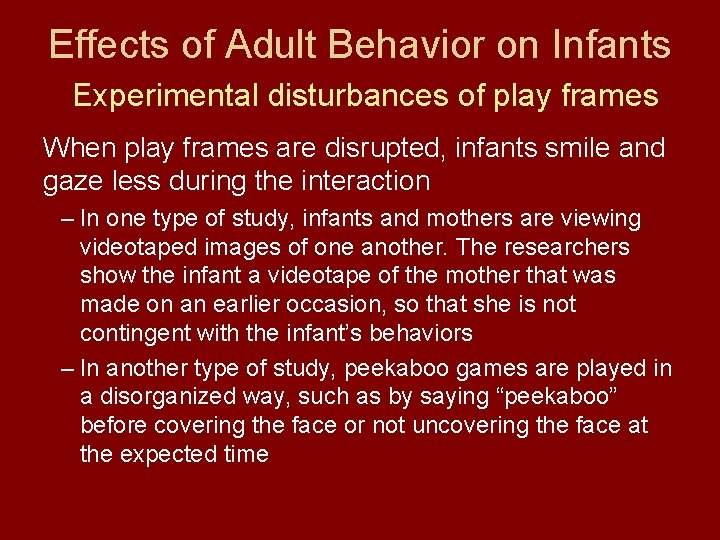 Effects of Adult Behavior on Infants Experimental disturbances of play frames When play frames