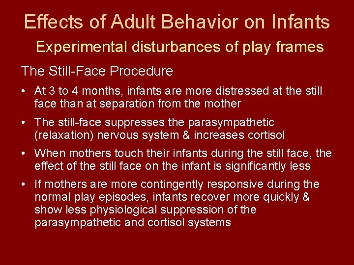 Effects of Adult Behavior on Infants Experimental disturbances of play frames The Still-Face Procedure