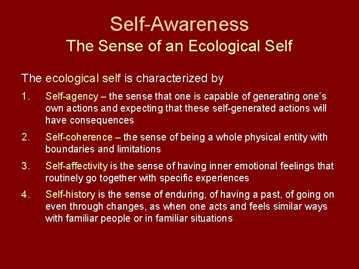 Self-Awareness The Sense of an Ecological Self The ecological self is characterized by 1.