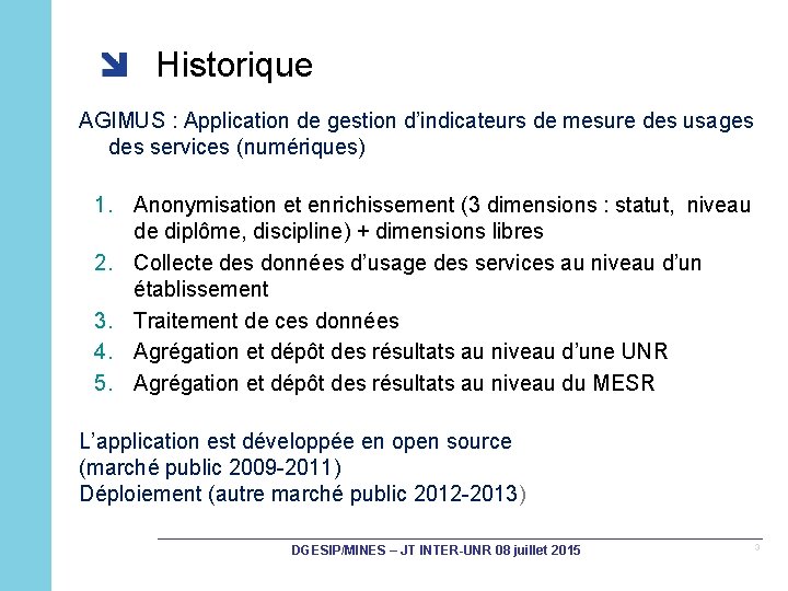Historique AGIMUS : Application de gestion d’indicateurs de mesure des usages des services (numériques)