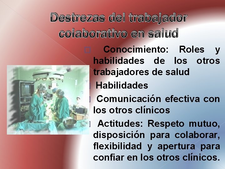 Destrezas del trabajador colaborativo en salud Conocimiento: Roles y habilidades de los otros trabajadores