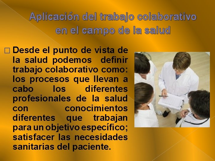 Aplicación del trabajo colaborativo en el campo de la salud � Desde el punto