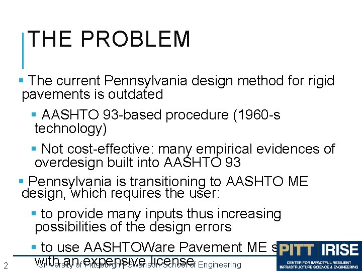 THE PROBLEM 2 § The current Pennsylvania design method for rigid pavements is outdated THE PROBLEM 2 § The current Pennsylvania design method for rigid pavements is outdated