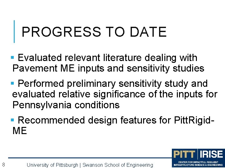 PROGRESS TO DATE § Evaluated relevant literature dealing with Pavement ME inputs and sensitivity PROGRESS TO DATE § Evaluated relevant literature dealing with Pavement ME inputs and sensitivity