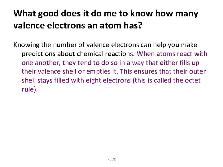 What good does it do me to know how many valence electrons an atom