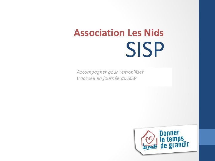 Association Les Nids SISP Accompagner pour remobiliser L’accueil en journée au SISP 