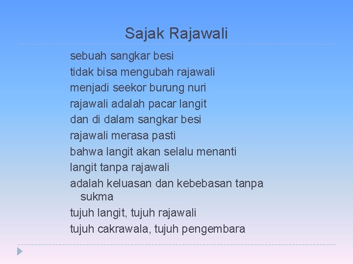 Sajak Rajawali sebuah sangkar besi tidak bisa mengubah rajawali menjadi seekor burung nuri rajawali Sajak Rajawali sebuah sangkar besi tidak bisa mengubah rajawali menjadi seekor burung nuri rajawali