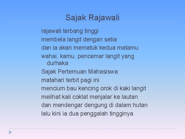 Sajak Rajawali rajawali terbang tinggi membela langit dengan setia dan ia akan mematuk kedua Sajak Rajawali rajawali terbang tinggi membela langit dengan setia dan ia akan mematuk kedua