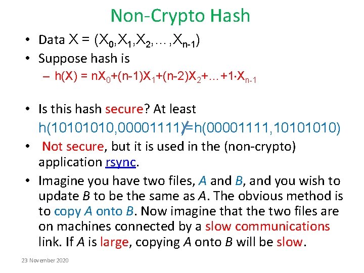 Non-Crypto Hash • Data X = (X 0, X 1, X 2, …, Xn-1) Non-Crypto Hash • Data X = (X 0, X 1, X 2, …, Xn-1)