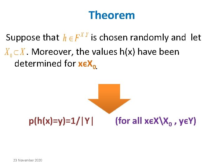 Theorem Suppose that is chosen randomly and let. Moreover, the values h(x) have been Theorem Suppose that is chosen randomly and let. Moreover, the values h(x) have been