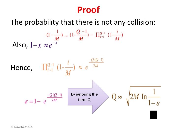 Proof The probability that there is not any collision: Also, Hence, By ignoring the Proof The probability that there is not any collision: Also, Hence, By ignoring the