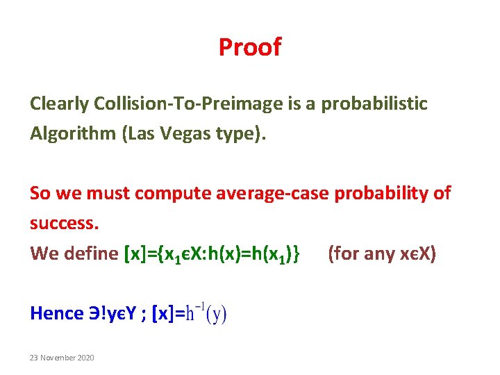 Proof Clearly Collision-To-Preimage is a probabilistic Algorithm (Las Vegas type). So we must compute Proof Clearly Collision-To-Preimage is a probabilistic Algorithm (Las Vegas type). So we must compute