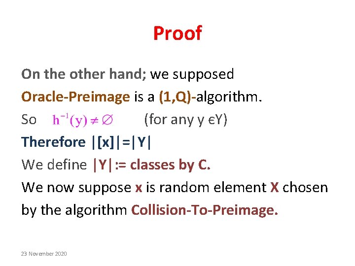 Proof On the other hand; we supposed Oracle-Preimage is a (1, Q)-algorithm. So (for Proof On the other hand; we supposed Oracle-Preimage is a (1, Q)-algorithm. So (for