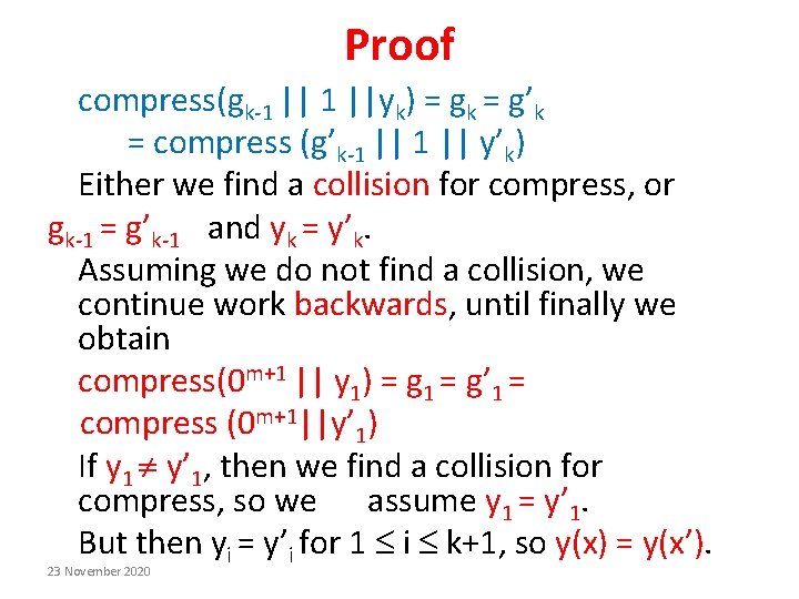 Proof compress(gk-1 ||yk) = gk = g’k = compress (g’k-1 || y’k) Either we Proof compress(gk-1 ||yk) = gk = g’k = compress (g’k-1 || y’k) Either we