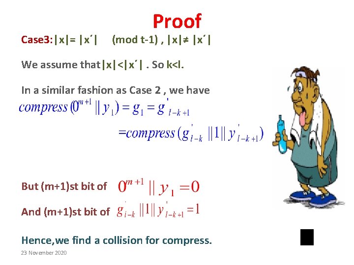 Case 3: |x|= |x΄| Proof (mod t-1) , |x|≠ |x΄| We assume that|x|<|x΄|. So Case 3: |x|= |x΄| Proof (mod t-1) , |x|≠ |x΄| We assume that|x|<|x΄|. So
