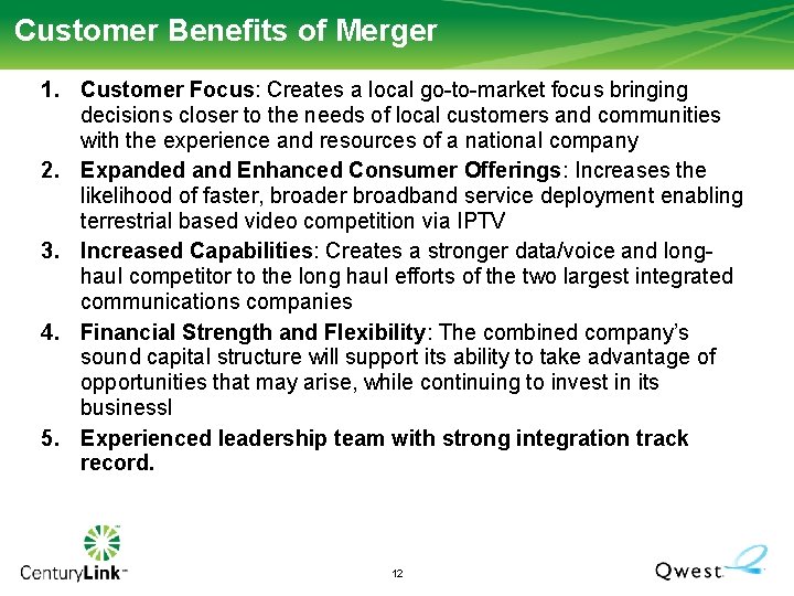 Customer Benefits of Merger 1. Customer Focus: Creates a local go-to-market focus bringing decisions Customer Benefits of Merger 1. Customer Focus: Creates a local go-to-market focus bringing decisions