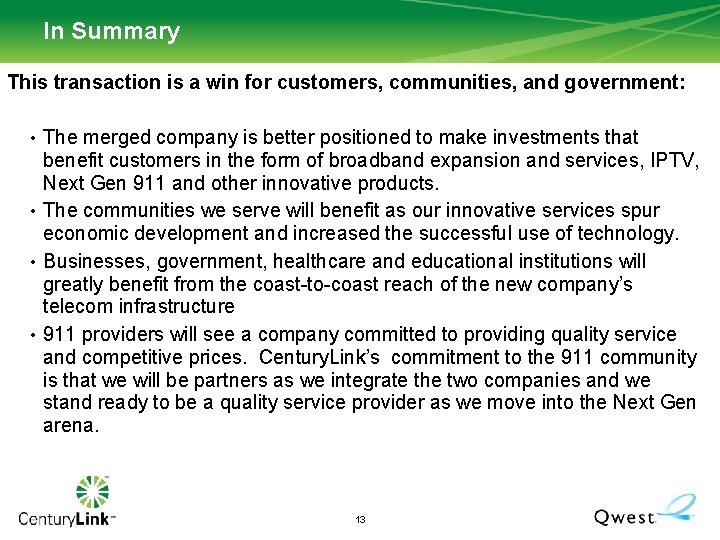 In Summary This transaction is a win for customers, communities, and government: • The In Summary This transaction is a win for customers, communities, and government: • The